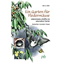 A Garden for Bats: Creating Habitats in a Nature-Oriented Garden, 162 blz.
